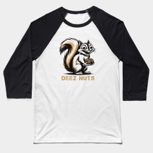 Funny Squirrel 'Deez Nuts' T-Shirt: Hilarious Nutty Humor Tee Baseball T-Shirt